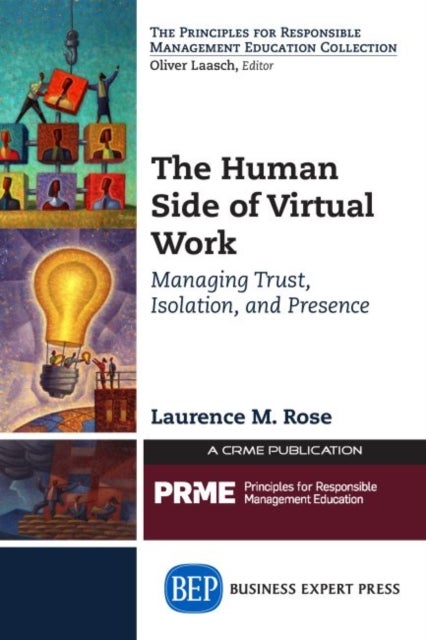The Human Side of Virtual Work - Managing Trust, Isolation, and Presence