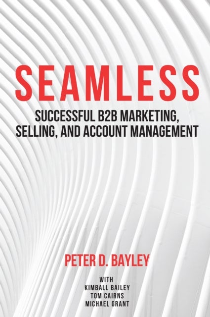 Seamless - Successful B2B Marketing, Selling, and Account Management