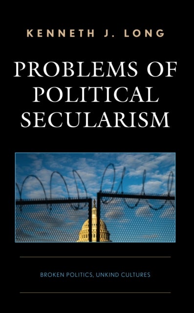 Problems of Political Secularism - Broken Politics, Unkind Cultures