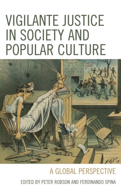 Vigilante Justice in Society and Popular Culture - A Global Perspective