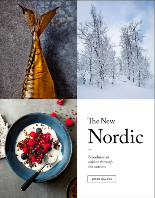The New Nordic - Recipes from a Scandinavian Kitchen