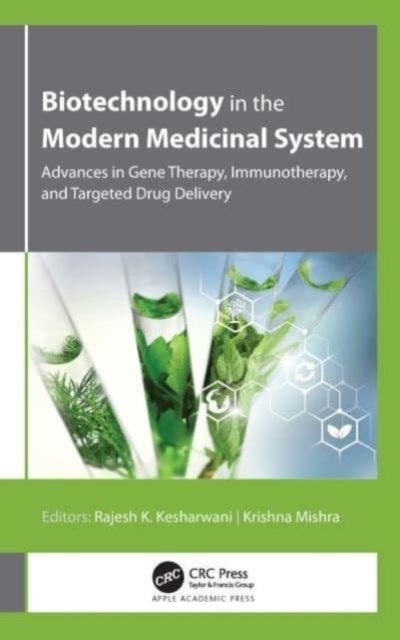 Biotechnology in the Modern Medicinal System - Advances in Gene Therapy, Immunotherapy, and Targeted Drug Delivery