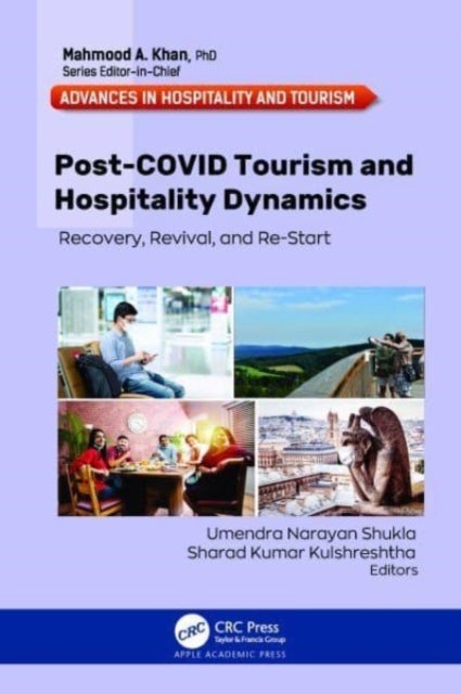 Post-COVID Tourism and Hospitality Dynamics - Recovery, Revival, and Re-Start