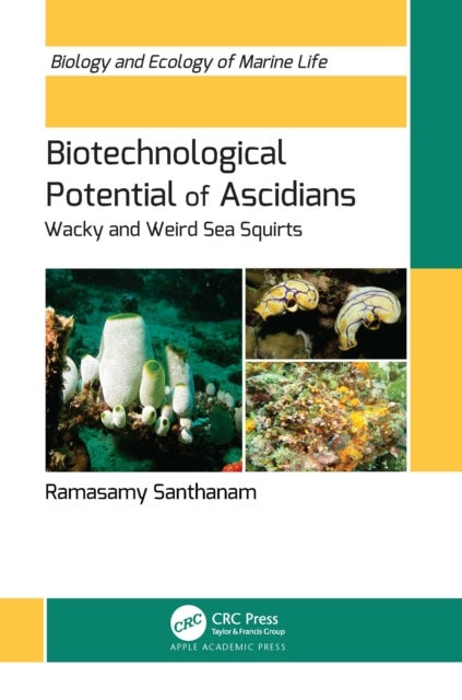 Biotechnological Potential of Ascidians - Wacky and Weird Sea Squirts