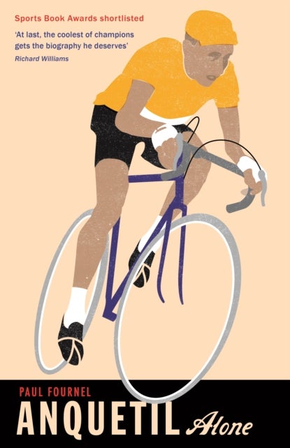 Anquetil, Alone - The legend of the controversial Tour de France champion