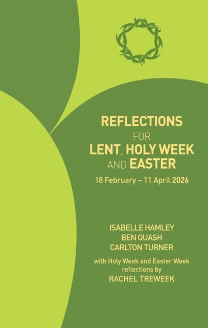 Reflections for Lent, Holy Week and Easter 2026 - 18 February - 11 April 2026