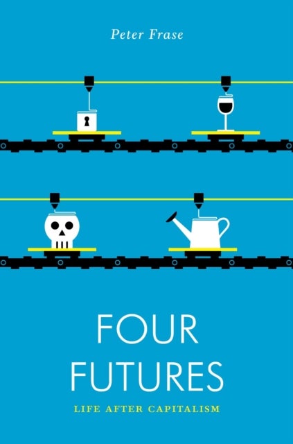 Four Futures - Life After Capitalism
