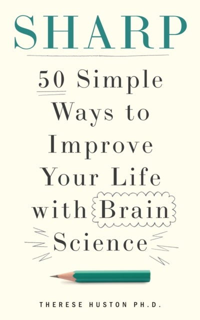 Stay Sharp - 50 Simple Ways to Boost Your Brain