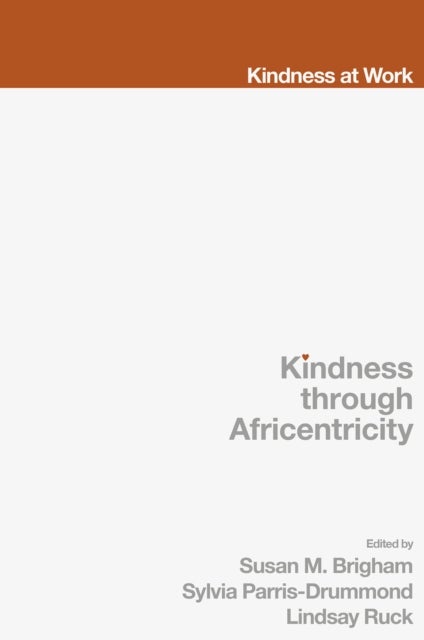 Kindness Through Africentricity - Living as Caring Human Beings