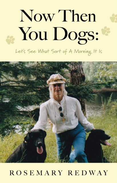 Now Then You Dogs - Let's See What Sort of a Morning It Is