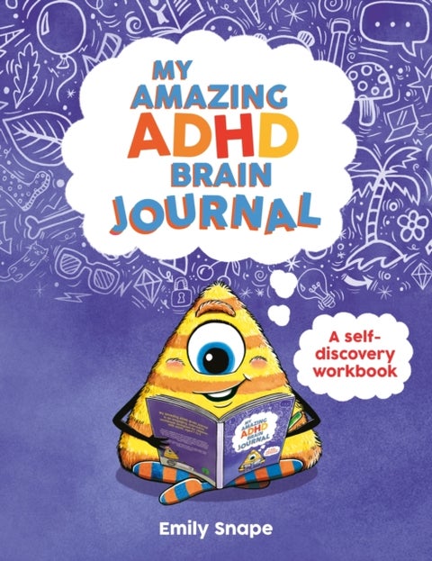 My Amazing ADHD Brain Journal - A Self-Discovery Workbook for Children with ADHD Brains