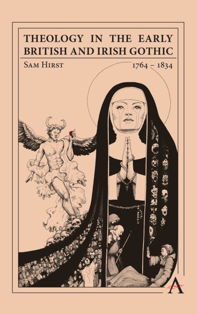 Theology in the Early British and Irish Gothic, 1764¿1834