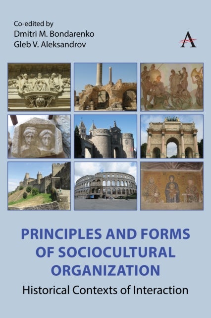 Principles and Forms of Sociocultural Organization - Historical Contexts of Interaction