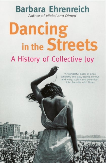 Dancing In The Streets - A History Of Collective Joy