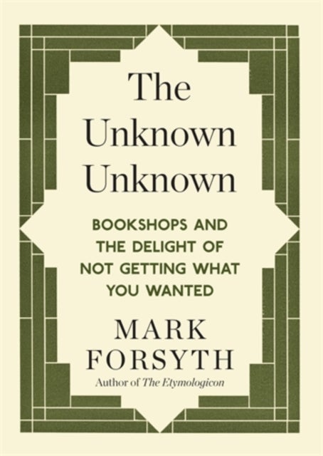 The Unknown Unknown - Bookshops and the delight of not getting what you wanted