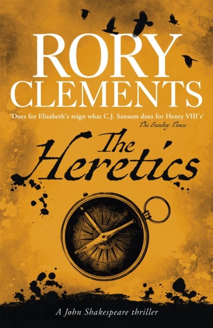 The Heretics - From million copy bestselling author Rory Clements, the iconic historical mystery series