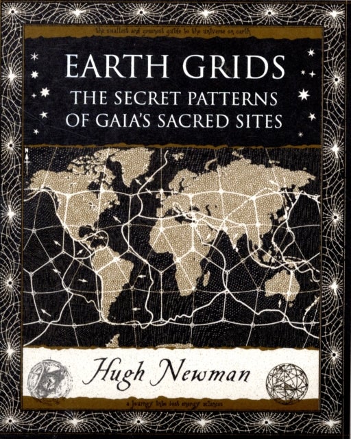 Earth Grids - The Secret Patterns of Gaia's Sacred Sites