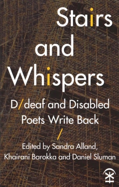 Stairs and Whispers - D/deaf and Disabled Poets Write Back