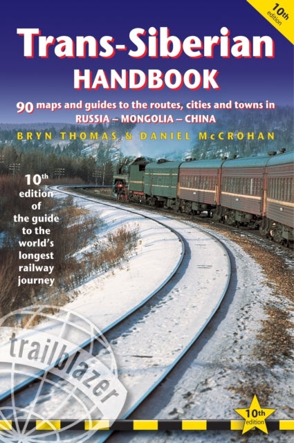 Trans-Siberian Handbook Trailblazer Guide - Trans-Siberian Railway Journey