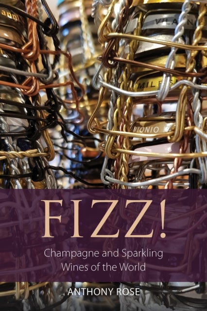 Fizz! - Champagne and Sparkling Wines of the World