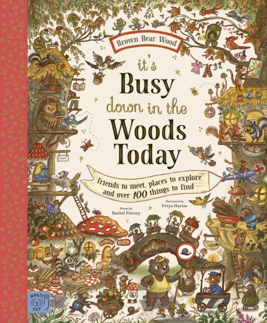 Brown Bear Wood: It’s Busy Down in the Woods Today - Friends to Meet, Places to Explore and Over 100 Things to Find