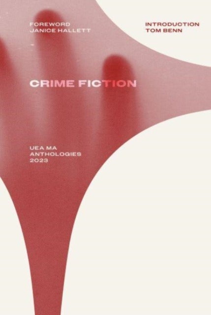 UEA MA Crime Fiction - UEA MA Anthologies 2023