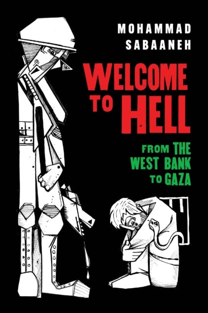 Welcome to Hell - From the West Bank to Gaza