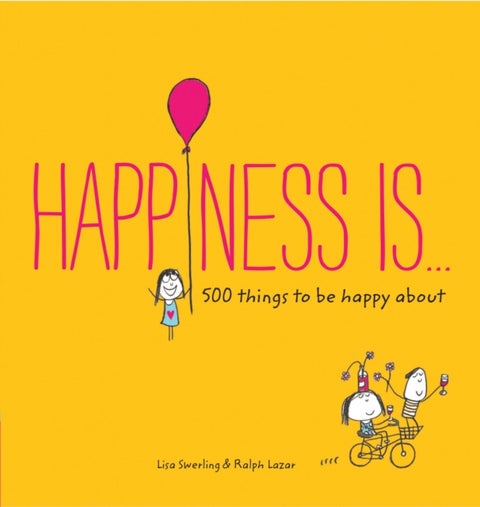 Happiness Is... - 500 things to be happy about