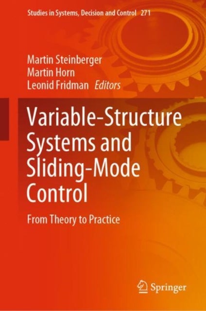Variable-Structure Systems and Sliding-Mode Control - From Theory to Practice