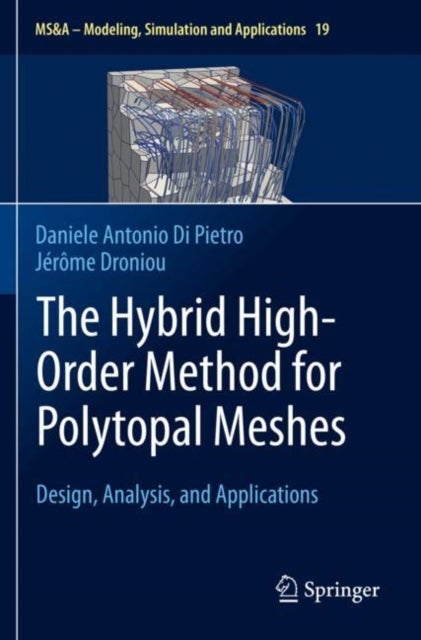 The Hybrid High-Order Method for Polytopal Meshes - Design, Analysis, and Applications