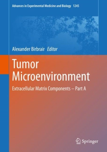 Tumor Microenvironment - Extracellular Matrix Components – Part A