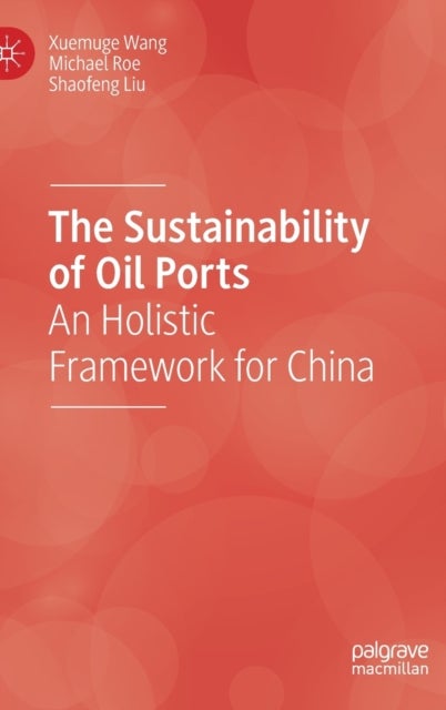 The Sustainability of Oil Ports - An Holistic Framework for China