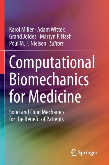 Computational Biomechanics for Medicine - Solid and Fluid Mechanics for the Benefit of Patients