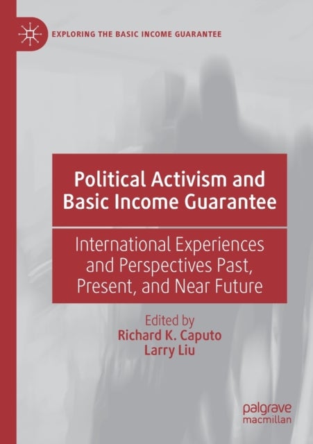 Political Activism and Basic Income Guarantee - International Experiences and Perspectives Past, Present, and Near Future