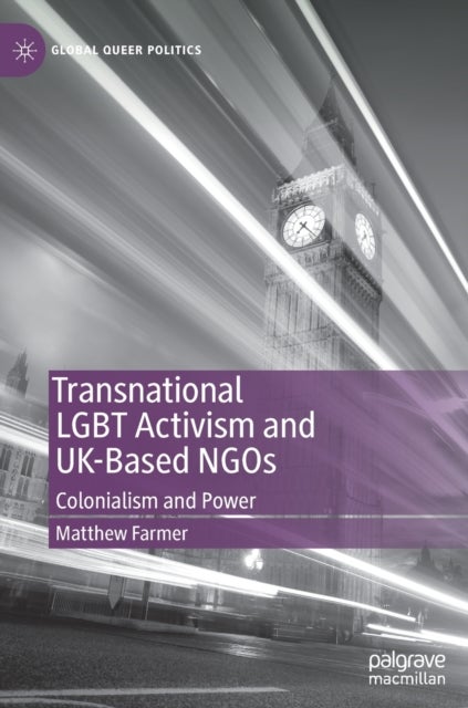 Transnational LGBT Activism and UK-Based NGOs - Colonialism and Power
