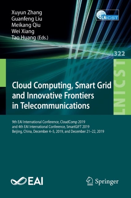 Cloud Computing, Smart Grid and Innovative Frontiers in Telecommunications - 9th EAI International Conference, CloudComp 2019, and 4th EAI International Conference, SmartGIFT 2019, Beijing, China, December 4-5, 2019, and December 21-22, 2019