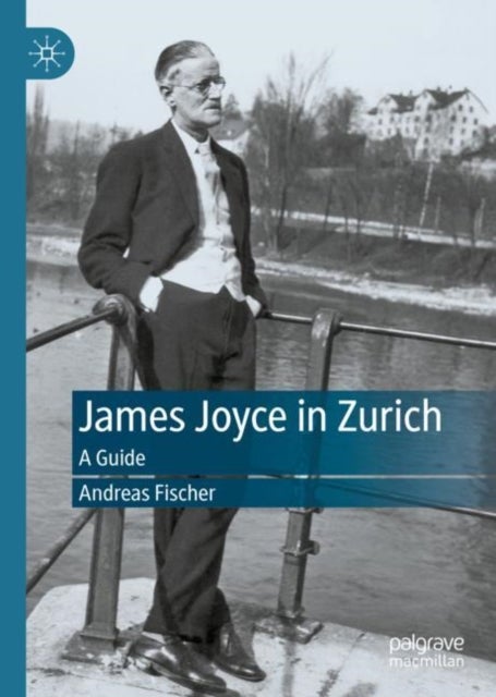 James Joyce in Zurich - A Guide