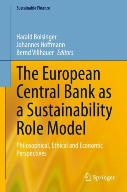 The European Central Bank as a Sustainability Role Model - Philosophical, Ethical and Economic Perspectives