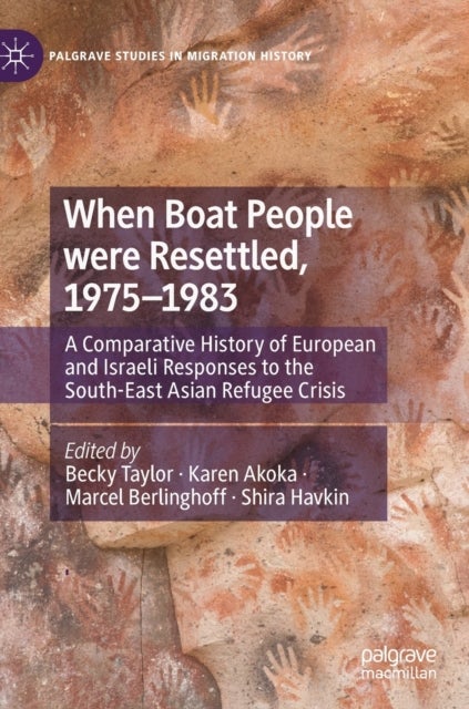 When Boat People were Resettled, 1975–1983 - A Comparative History of European and Israeli Responses to the South-East Asian Refugee Crisis