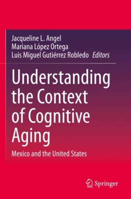 Understanding the Context of Cognitive Aging - Mexico and the United States