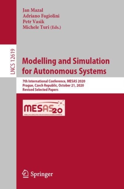 Modelling and Simulation for Autonomous Systems - 7th International Conference, MESAS 2020, Prague, Czech Republic, October 21, 2020, Revised Selected Papers