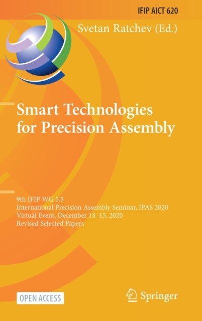 Smart Technologies for Precision Assembly - 9th IFIP WG 5.5 International Precision Assembly Seminar, IPAS 2020, Virtual Event, December 14–15, 2020, Revised Selected Papers