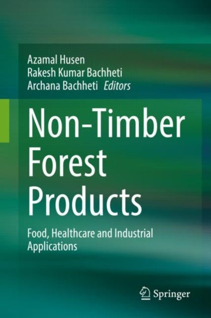 Non-Timber Forest Products - Food, Healthcare and Industrial Applications