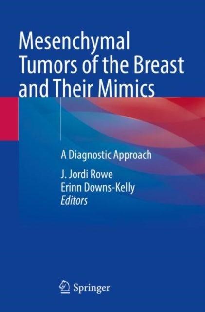 Mesenchymal Tumors of the Breast and Their Mimics - A Diagnostic Approach
