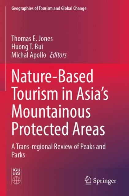 Nature-Based Tourism in Asia’s Mountainous Protected Areas - A Trans-regional Review of Peaks and Parks