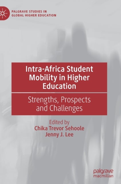 Intra-Africa Student Mobility in Higher Education - Strengths, Prospects and Challenges