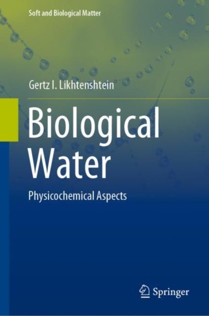 Biological Water - Physicochemical Aspects