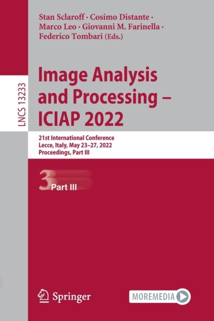 Image Analysis and Processing – ICIAP 2022 - 21st International Conference, Lecce, Italy, May 23–27, 2022, Proceedings, Part III