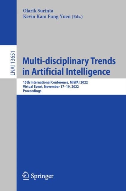 Multi-disciplinary Trends in Artificial Intelligence - 15th International Conference, MIWAI 2022, Virtual Event, November 17–19, 2022, Proceedings
