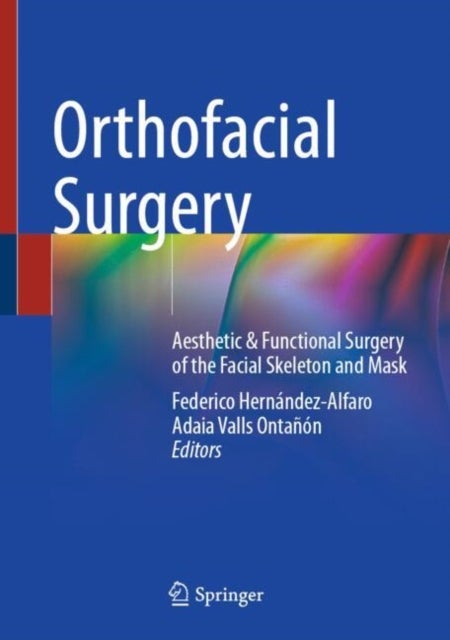 Orthofacial Surgery - Aesthetic & Functional Surgery of the Facial Skeleton and Mask